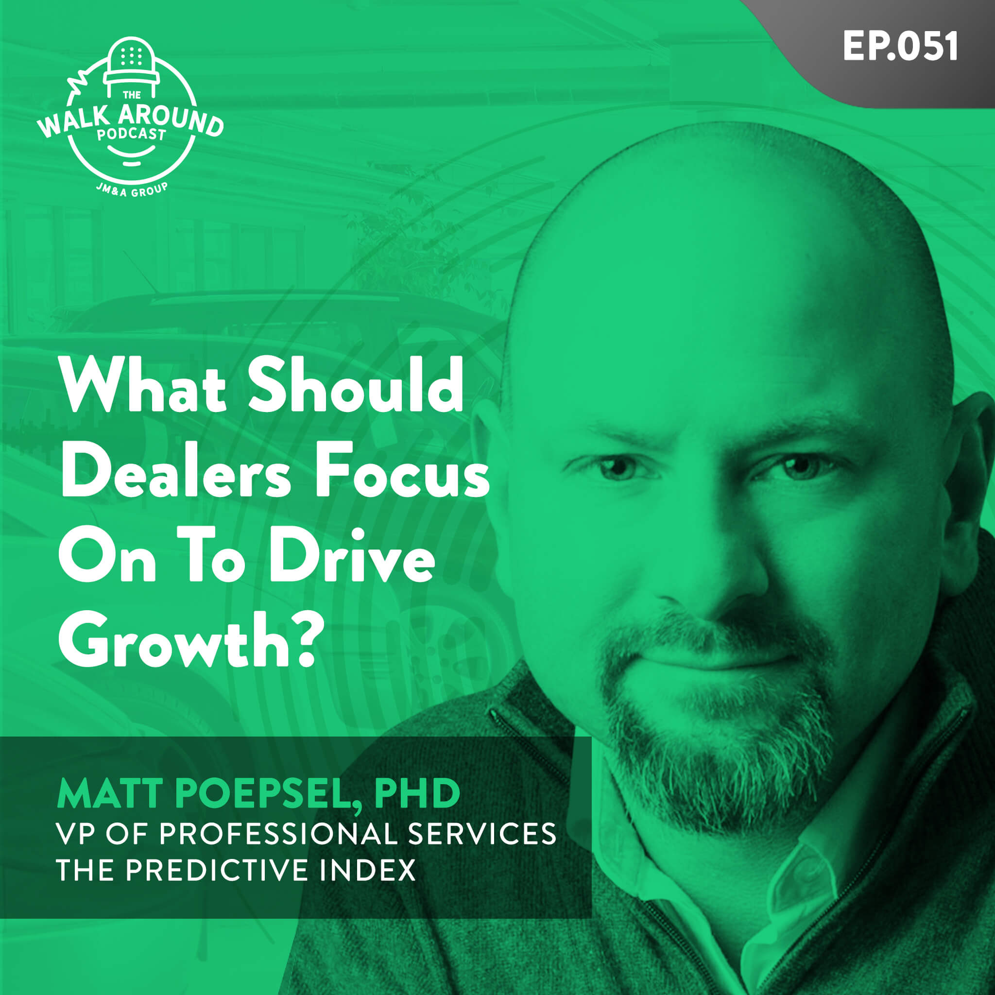 S2E09 - What Should Dealers Focus On To Drive Growth?