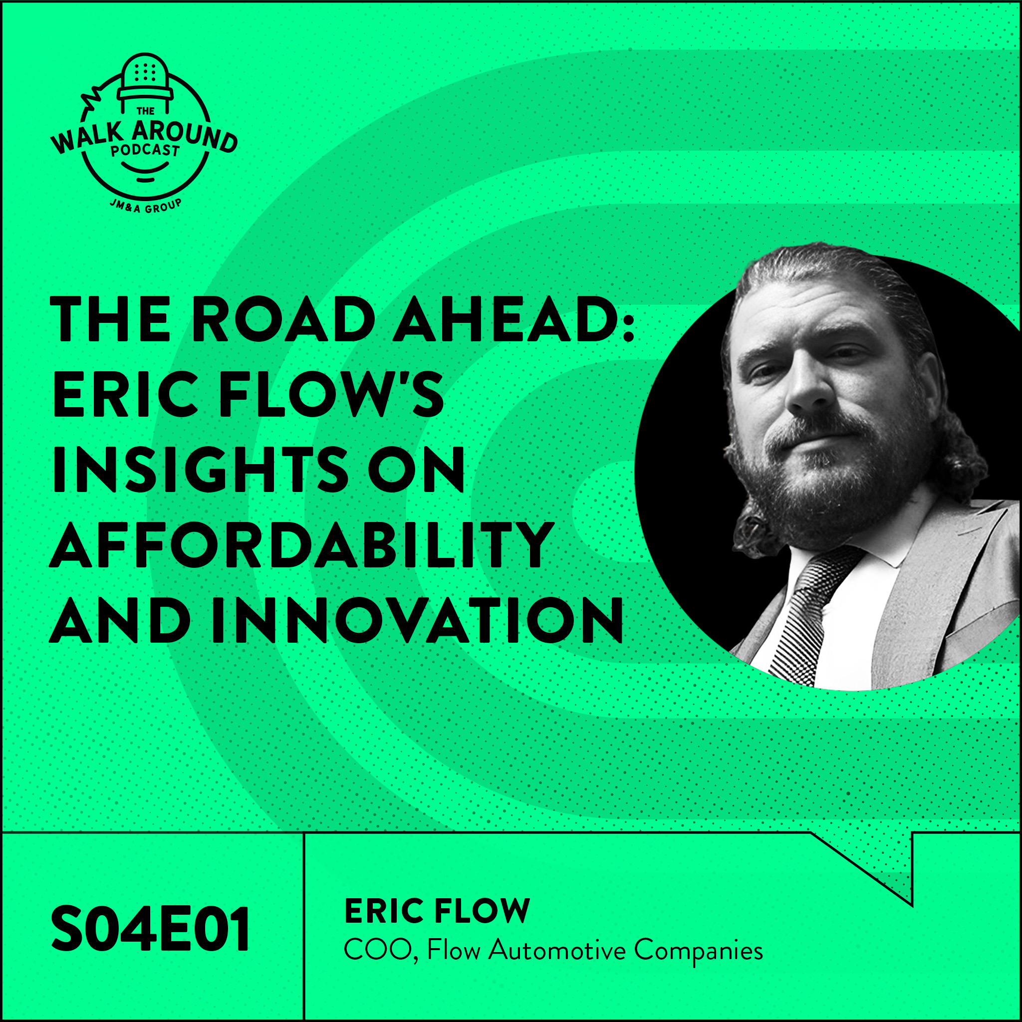 S04E01 - The Road Ahead: Eric Flow's Insights on Affordability and Innovation
