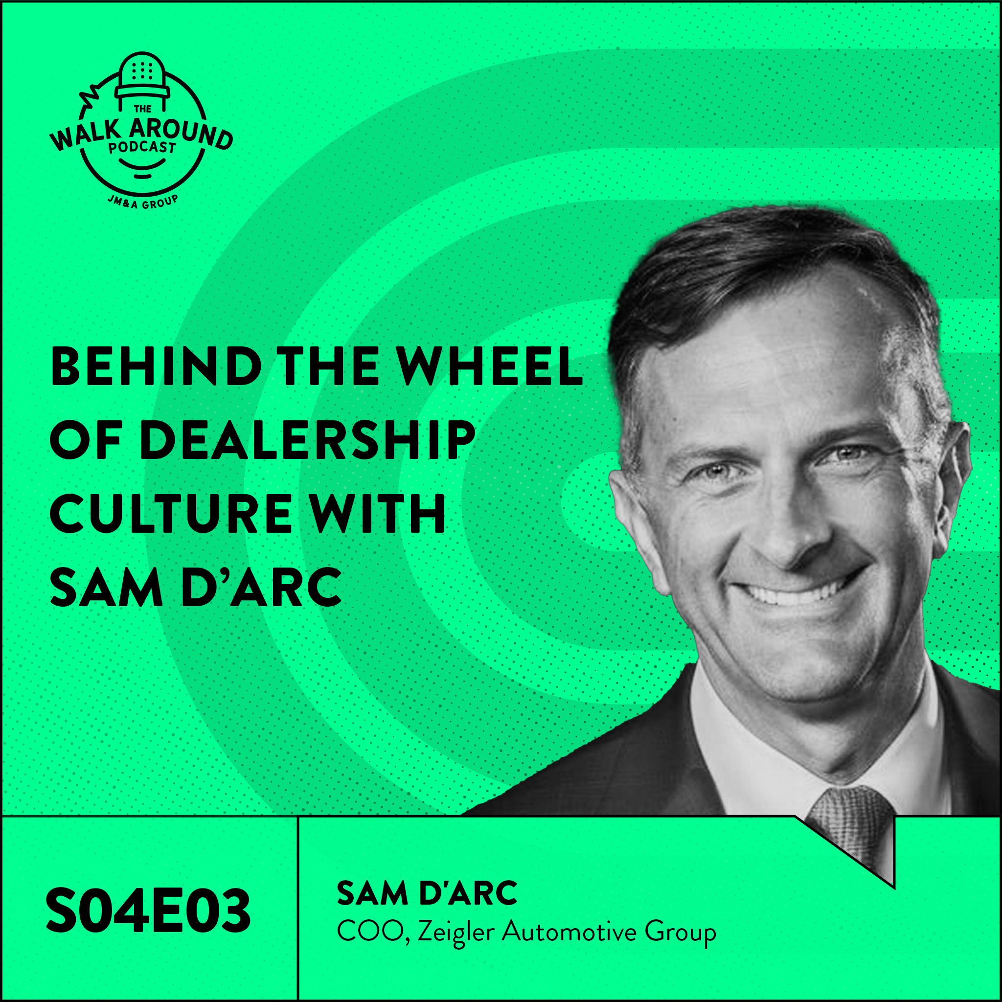 S4E03 - Behind the Wheel of Dealership Culture with Sam D’Arc